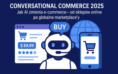 Conversational Commerce 2025: Jak AI zmienia e-commerce – od sklepów online po globalne marketplace’y